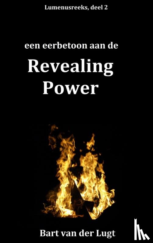 Lugt, Bart van der - Een eerbetoon aan de Revealing Power
