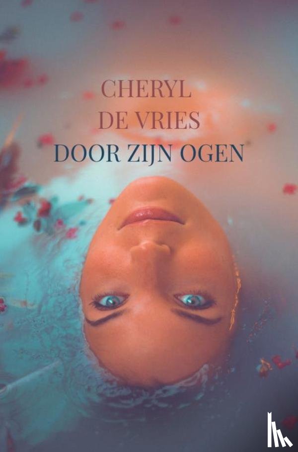 De Vries, Cheryl - Door zijn ogen