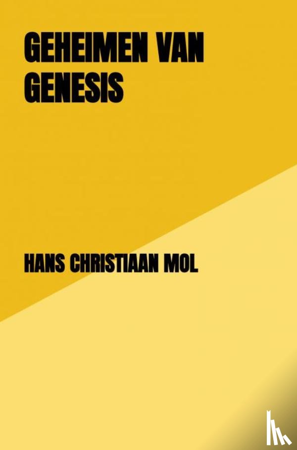 Mol, Hans Christiaan - Geheimen van Genesis
