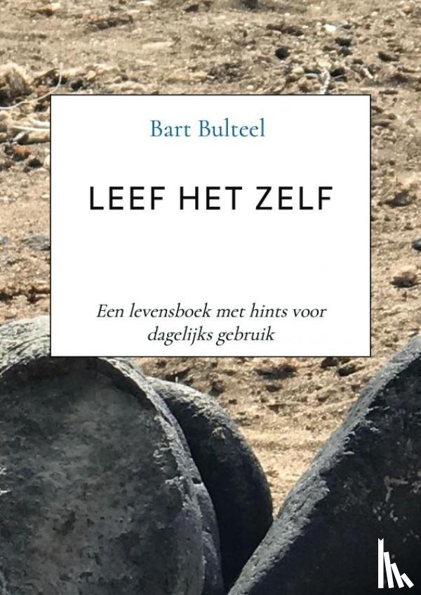 Bulteel, Bart - Leef Het Zelf