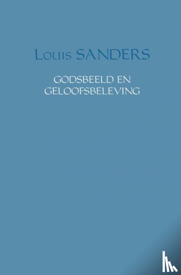 Sanders, Louis - Godsbeeld en geloofsbeleving