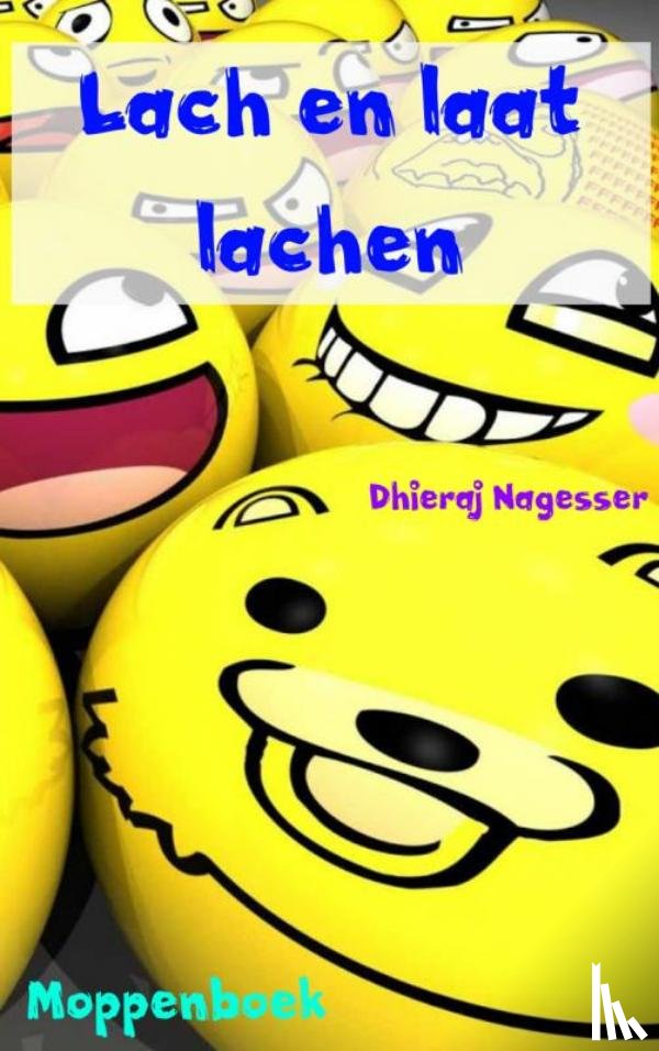 Nagesser, Dhieraj - Lach en laat lachen