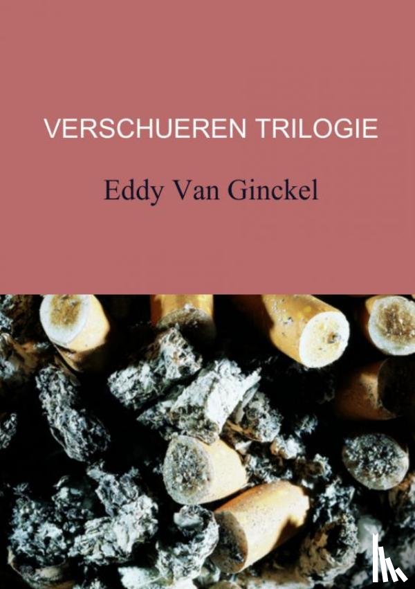 Ginckel, Eddy Van - Verschueren trilogie
