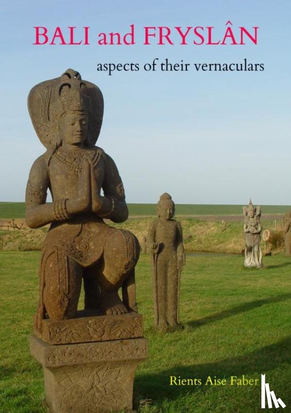 Faber, Rients Aise - Bali and Fryslân: aspects of their vernaculars