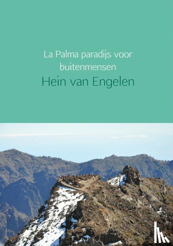 Engelen, Hein van - La Palma paradijs voor buitenmensen
