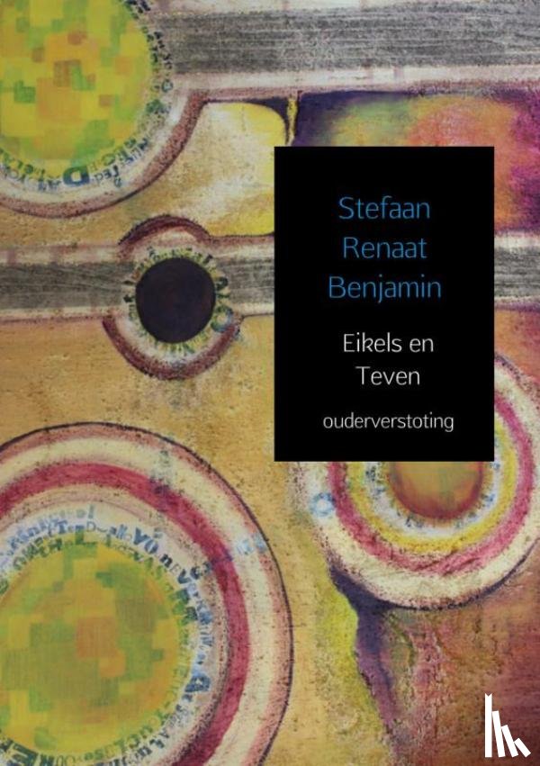 Benjamin, Stefaan Renaat - Eikels en teven