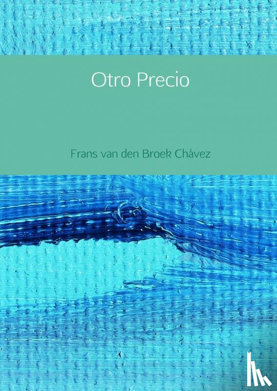 van den Broek Chávez, Frans - Otro Precio