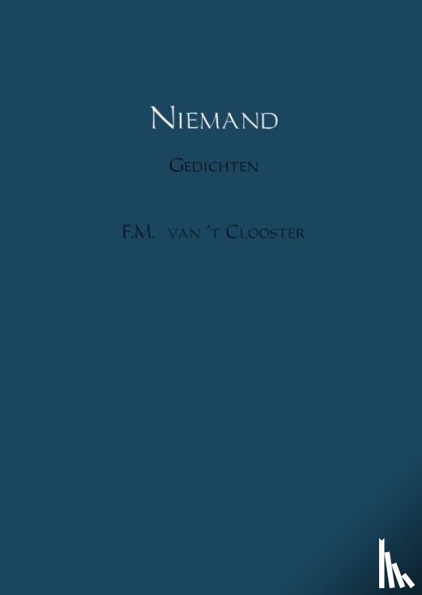 Clooster, F.M. van 't - Niemand