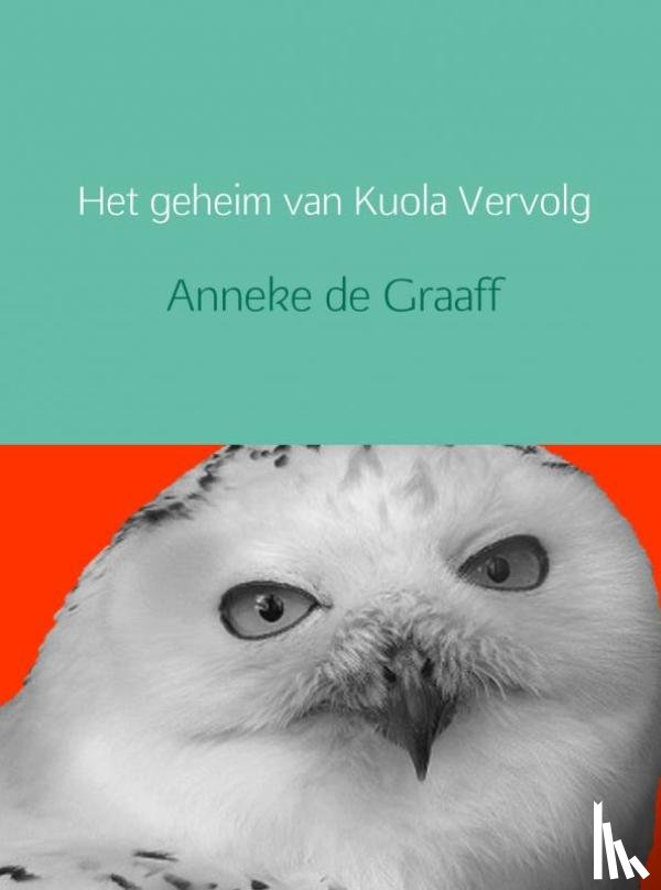 Graaff, Anneke de - Het geheim van Kuola