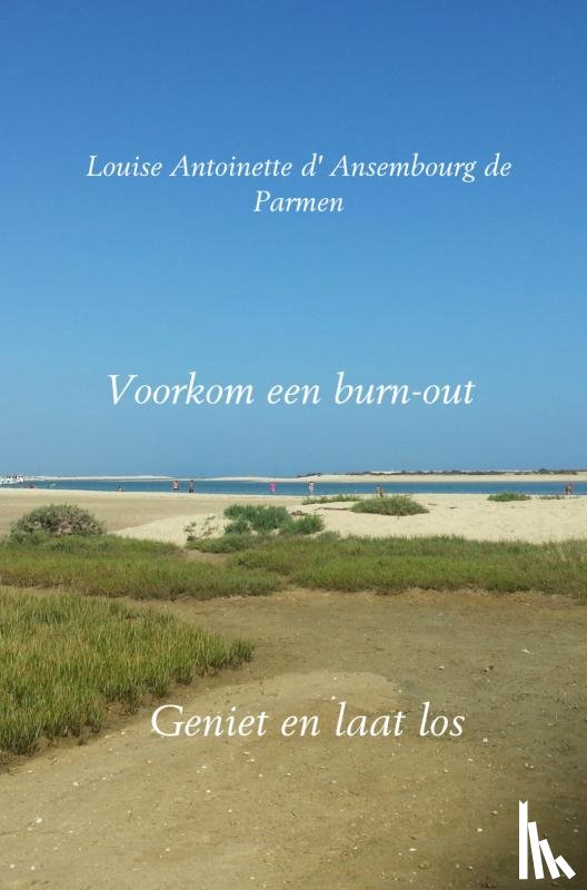 d' Ansembourg de Parmen, Louise Antoinette - Voorkom een burn-out