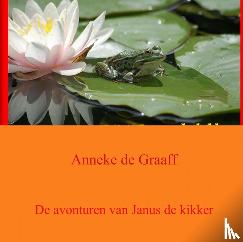 Graaff, Anneke de - De avonturen van Janus de kikker
