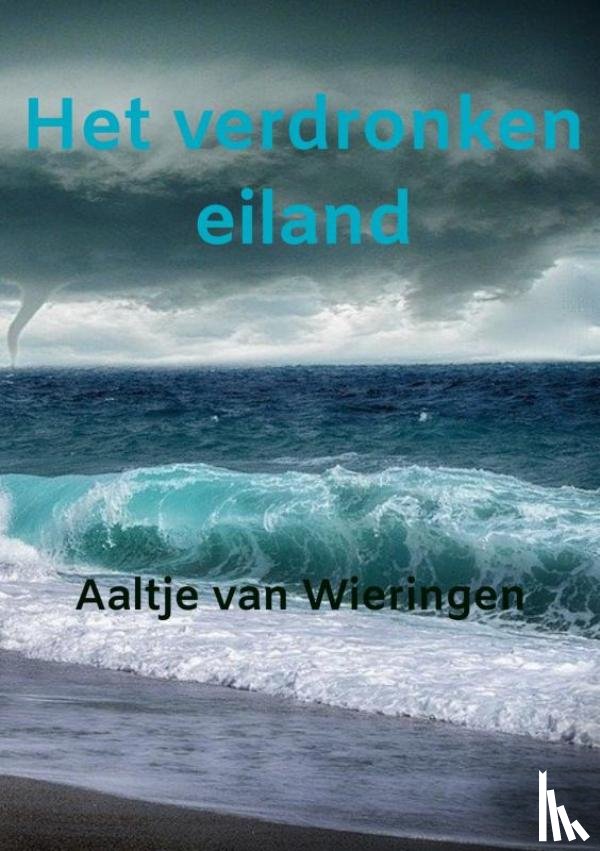 Van Wieringen, Aaltje - Het verdronken eiland