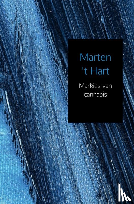 't Hart, Marten - Markies van cannabis