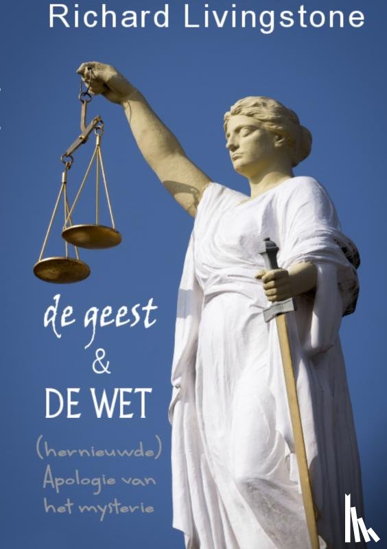 Livingstone, Richard - De geest & de wet