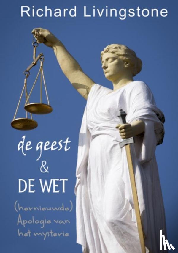 Livingstone, Richard - De geest & de wet