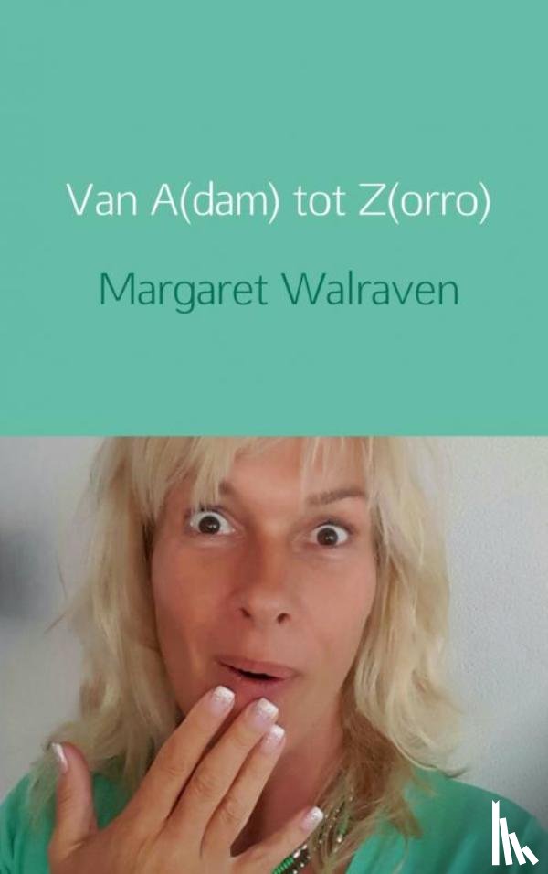 Walraven, Margaret - Van A(dam) tot Z(orro)