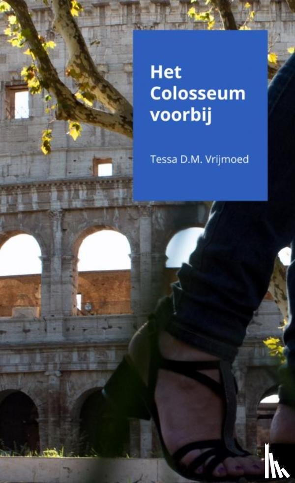 Vrijmoed, Tessa D.M. - Het Colosseum voorbij