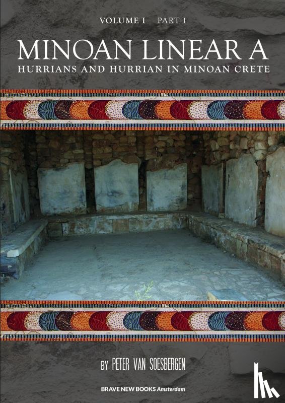 Soesbergen, Peter George van - 1 Text - Hurrians and Hurrian in Minoan Crete  - Part 1: Text