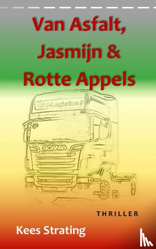 Strating, Kees - Van asfalt, jasmijn & rotte appels