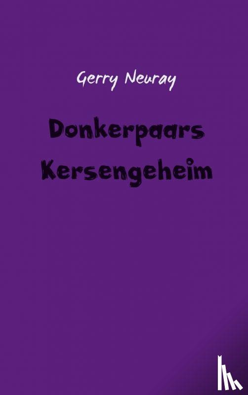 Neuray, Gerry - Donkerpaars kersengeheim