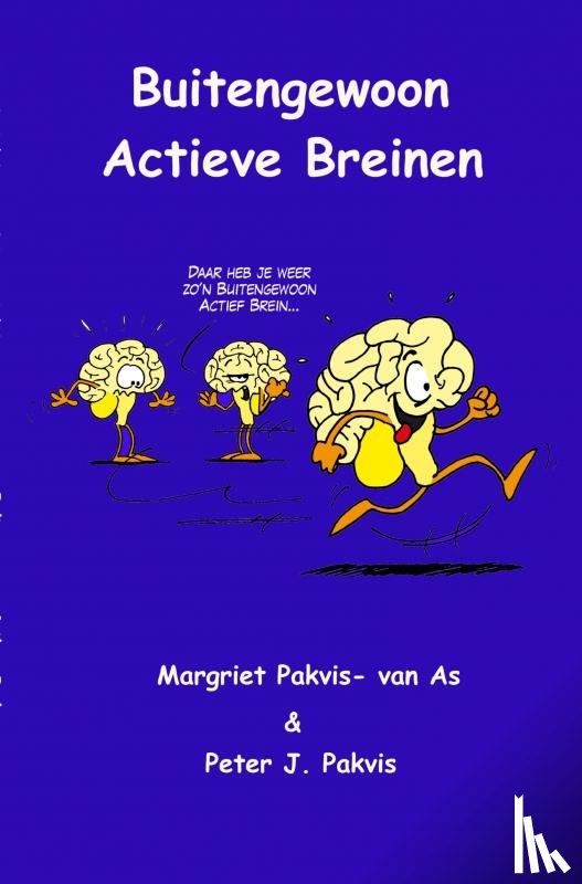 Pakvis-van Asch, Margriet, Pakvis, Peter J., Kick, Daniëlle - Buitengewoon actieve breinen