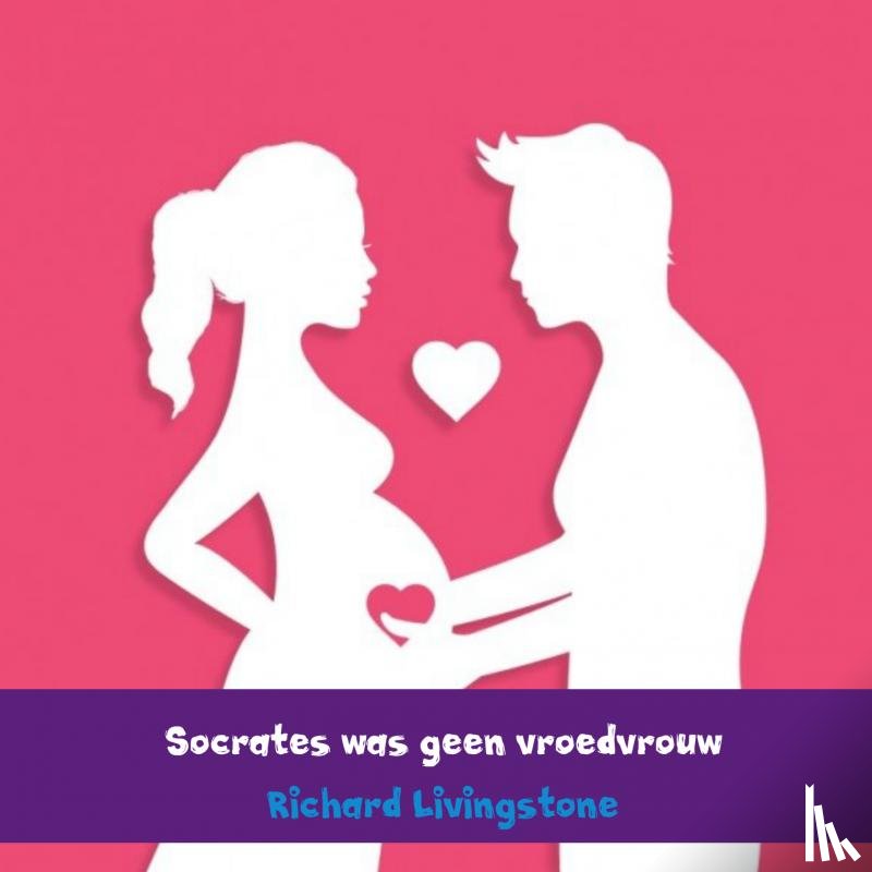 Livingstone, Richard - Socrates was geen vroedvrouw