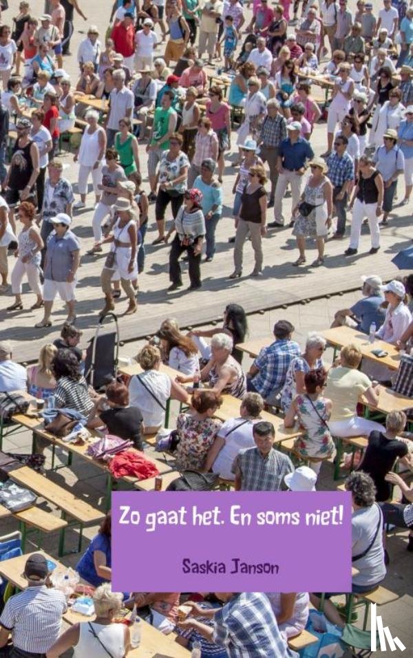 Janson, Saskia - Zo gaat het. En soms niet!