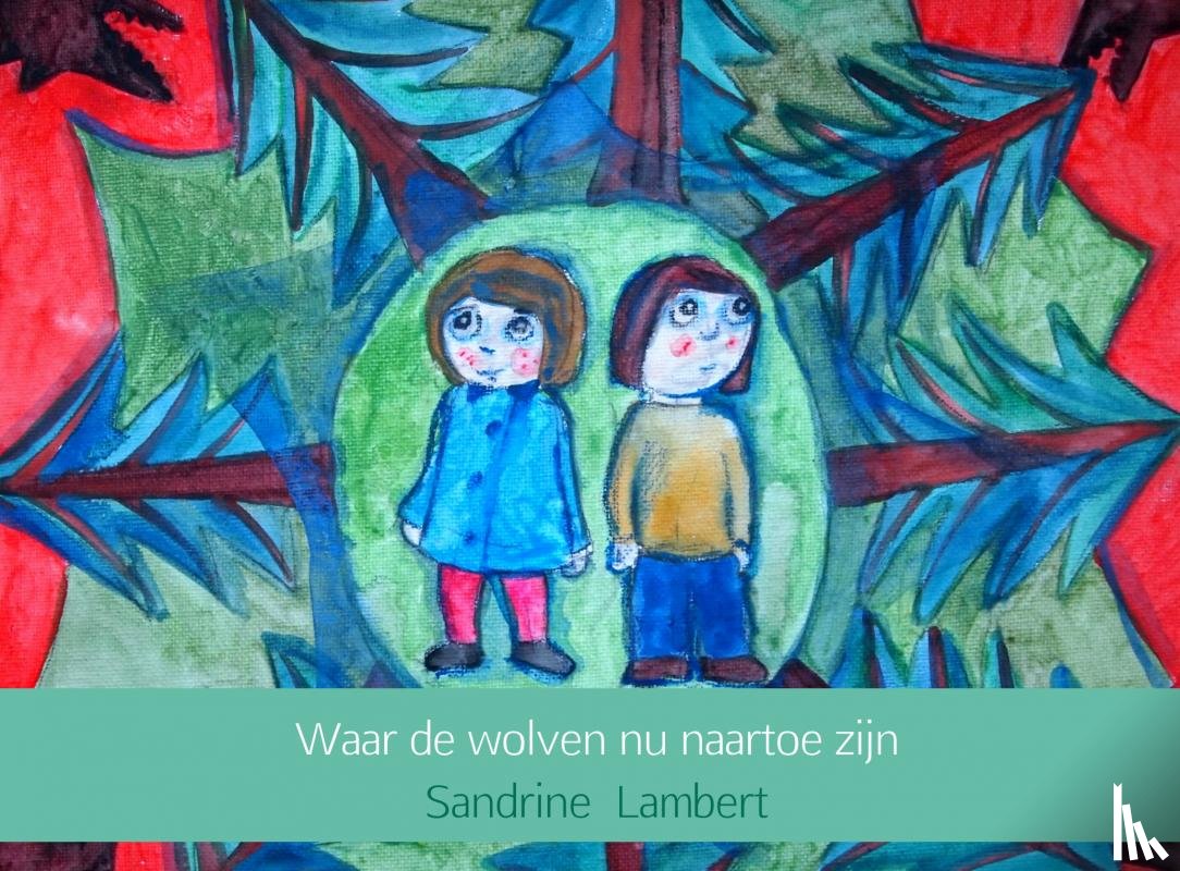Lambert, Sandrine - Waar de wolven nu naartoe zijn