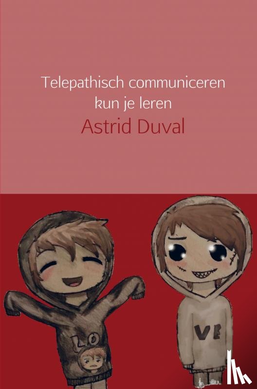 Duval, Astrid - Telepathisch communiceren kun je leren
