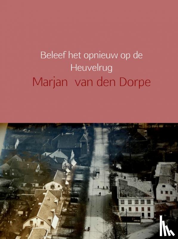 Dorpe, Marjan van den - Beleef het opnieuw op de Heuvelrug