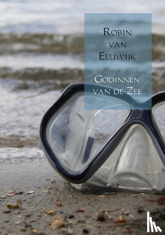 Eeuwijk, Robin van - Godinnen van de zee