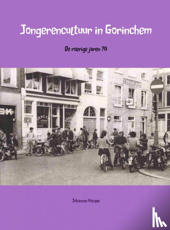 Hocque, Johanners - Jongerencultuur in Gorinchem