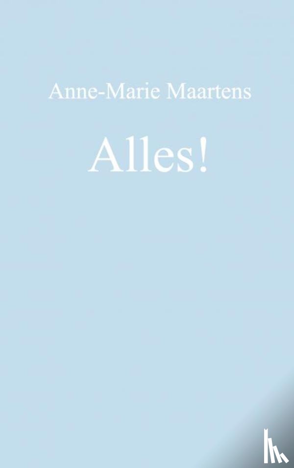 Maartens, Anne-Marie - Alles!