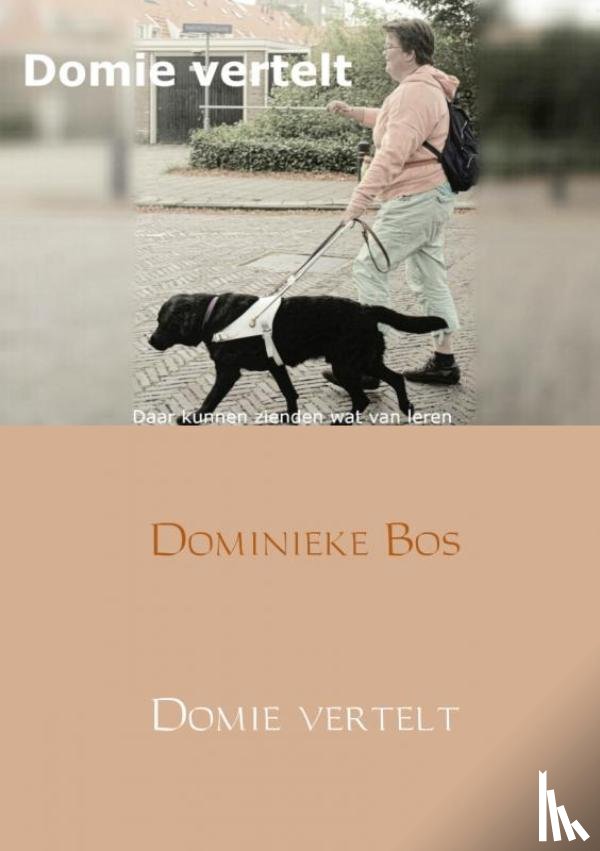 Bos, Dominieke - Domie vertelt...