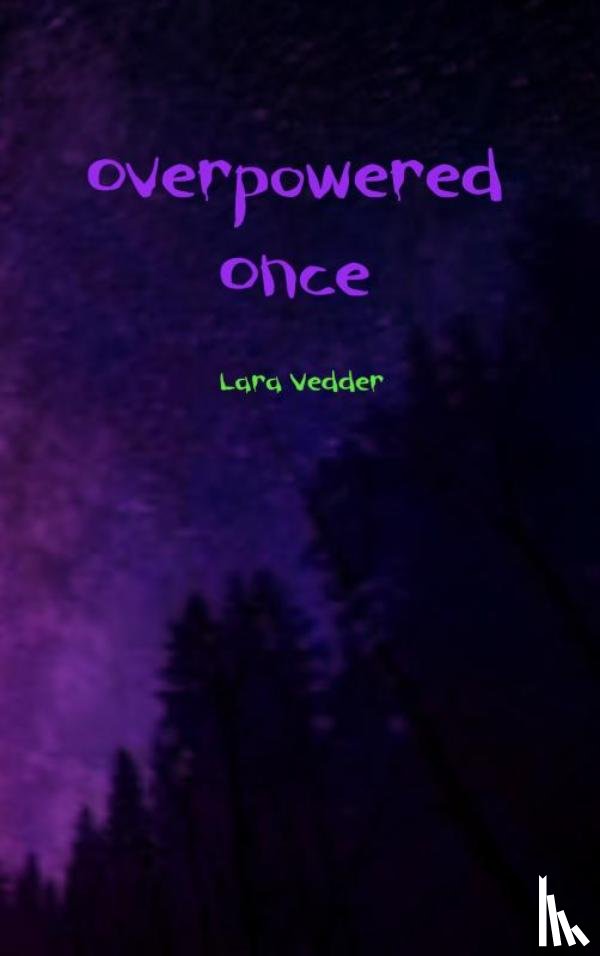 Vedder, Lara - Overpowered once