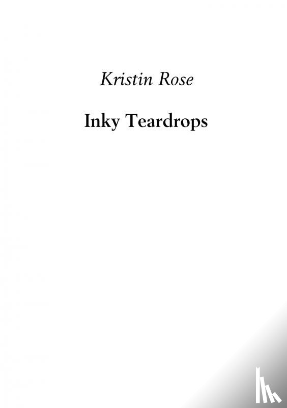 Rose, Kristin - Inky Teardrops