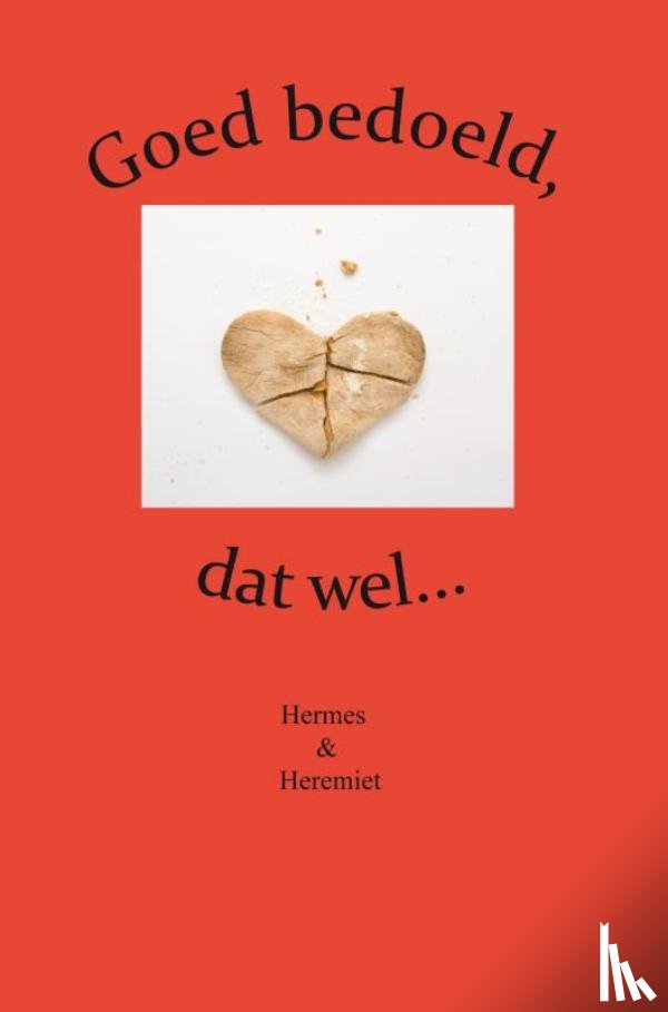 Hermes & Heremiet - Goed bedoeld, dat wel...
