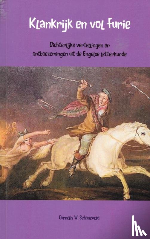 Schoneveld, Cornelis W. - Klankrijk en vol furie