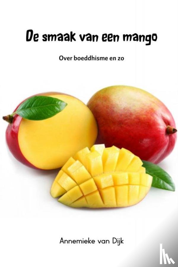 Dijk, Annemieke van - De smaak van een mango