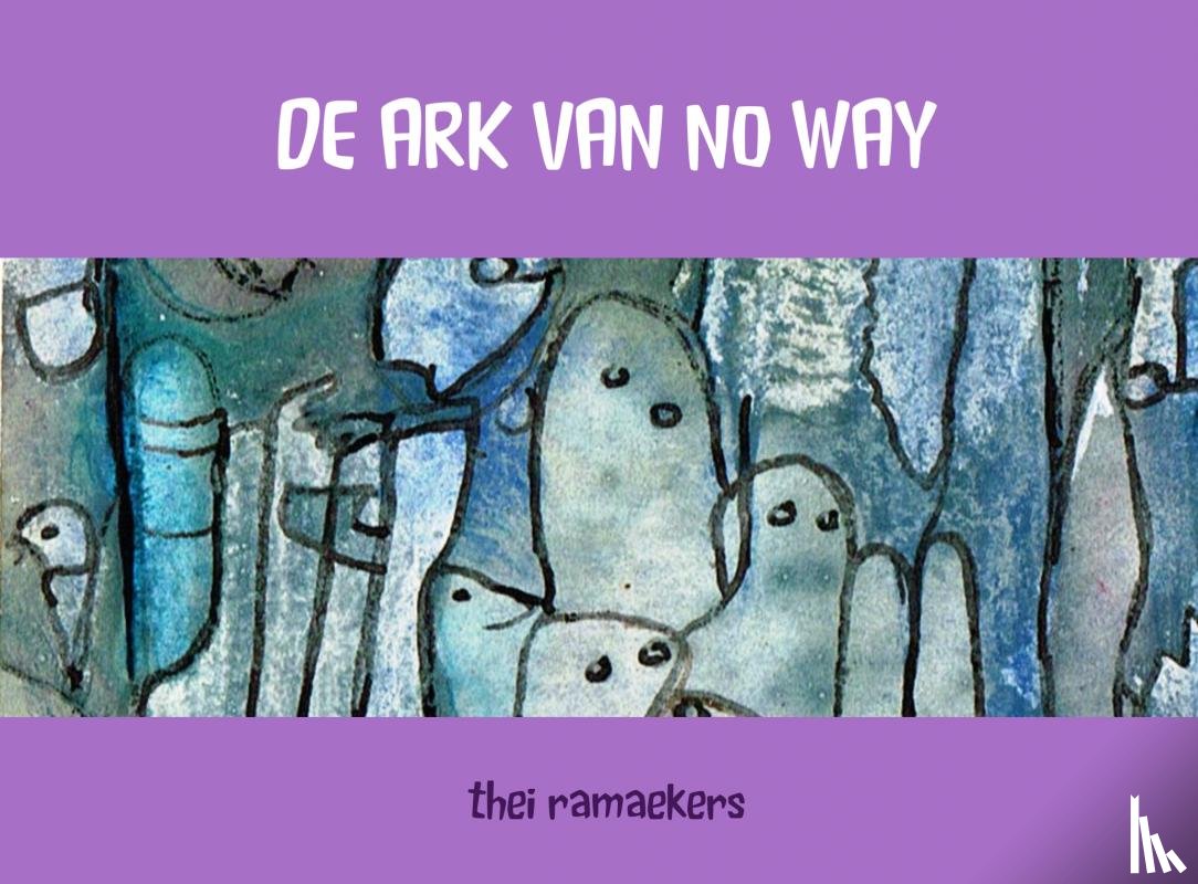 Ramaekers, Thei - De ark van no way