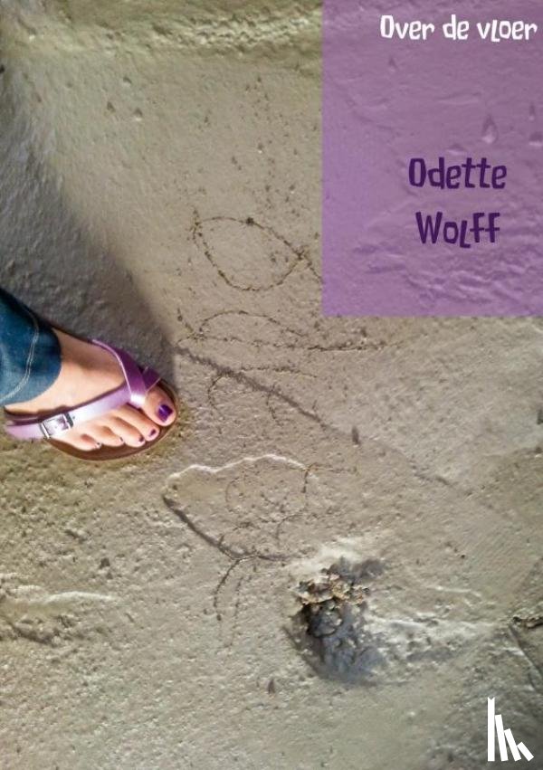 Wolff, Odette - Over de vloer