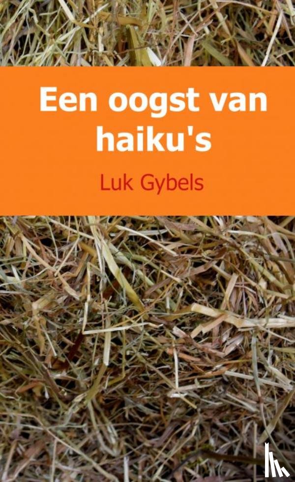 Gybels, Luk - Een oogst van haiku's