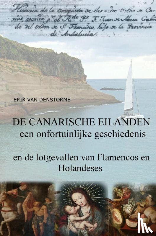 Van denStorme, Erik - DE CANARISCHE EILANDEN : EEN ONFORTUINLIJKE GESCHIEDENIS