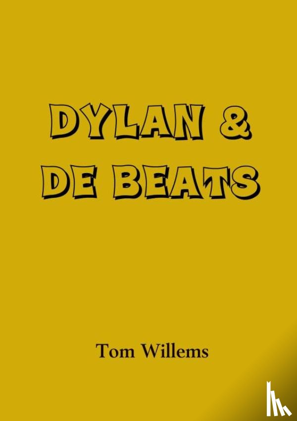 Willems, Tom - Dylan & de Beats