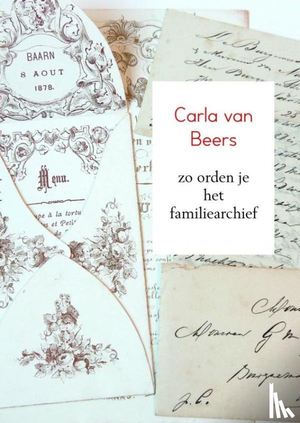 Van Beers, Carla - zo orden je het familiearchief