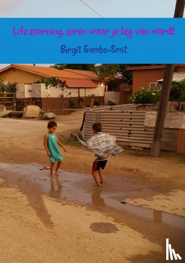 Gumbs-Smit, Birgit - Life learning, leren waar je blij van wordt