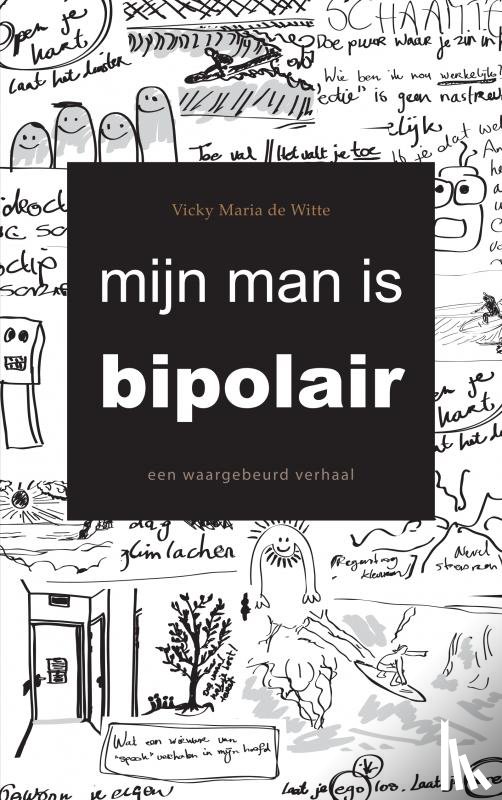 de Witte, Vicky Maria - Mijn man is bipolair