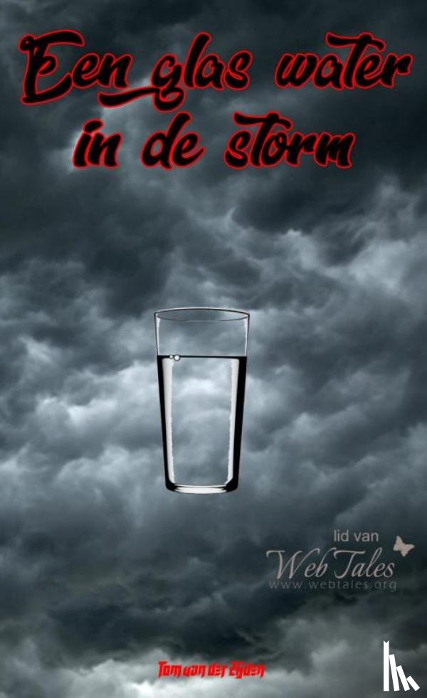 Van der Zijden, Tom - Een glas water in de storm