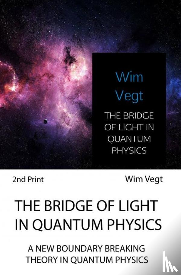 Vegt, Wim - The bridge of light in quantum physics