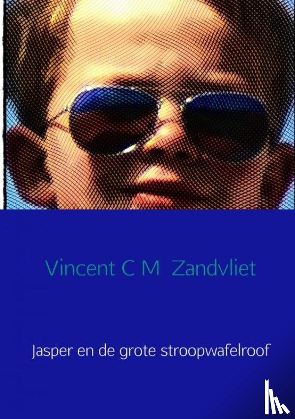 Zandvliet, Vincent C M - Jasper en de grote stroopwafelroof